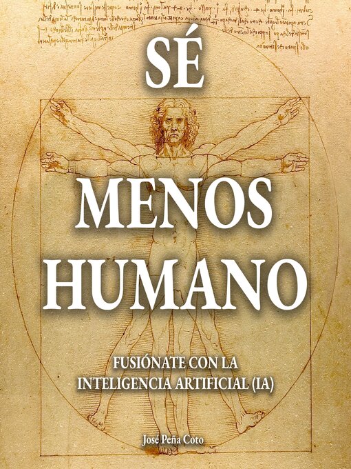 Title details for Sé menos humano by José Peña Coto - Available